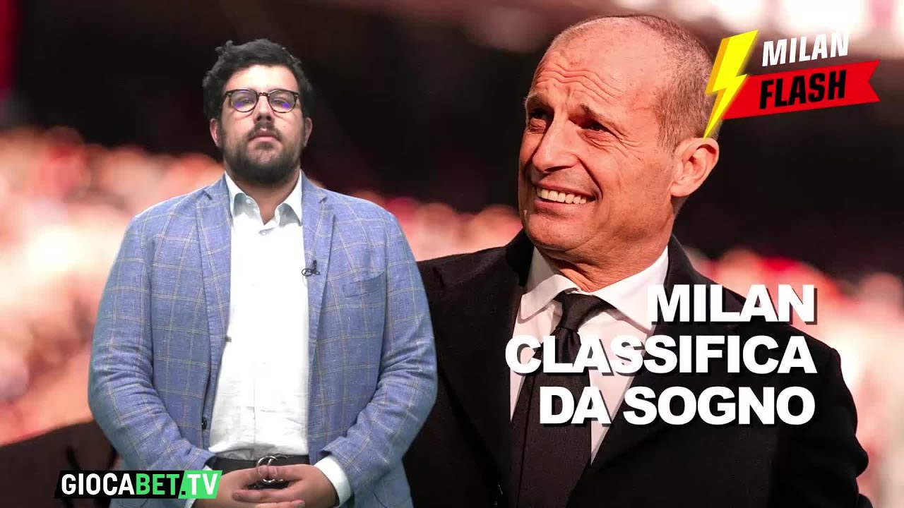 Milan Flash - La classifica sorride ad Allegri