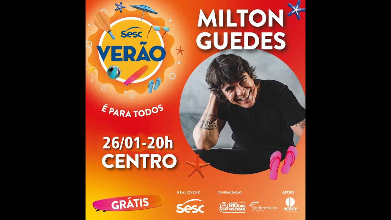 MILTON GUEDES  - SESC VERÃO 2024 - 26 DE JANEIRO - SEXTA - PALCO CENTRO