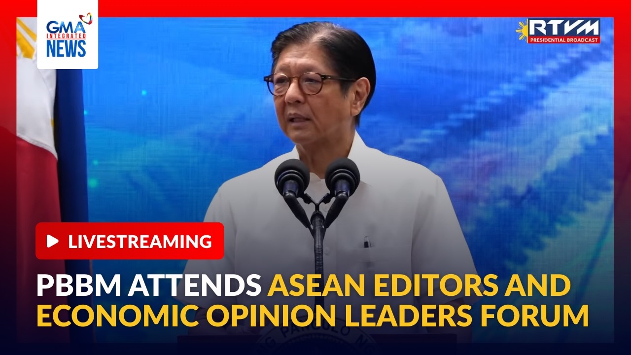 LIVE - PBBM attends ASEAN Editors and Economic Opinion Leaders Forum - Replay | GMA Integrated News