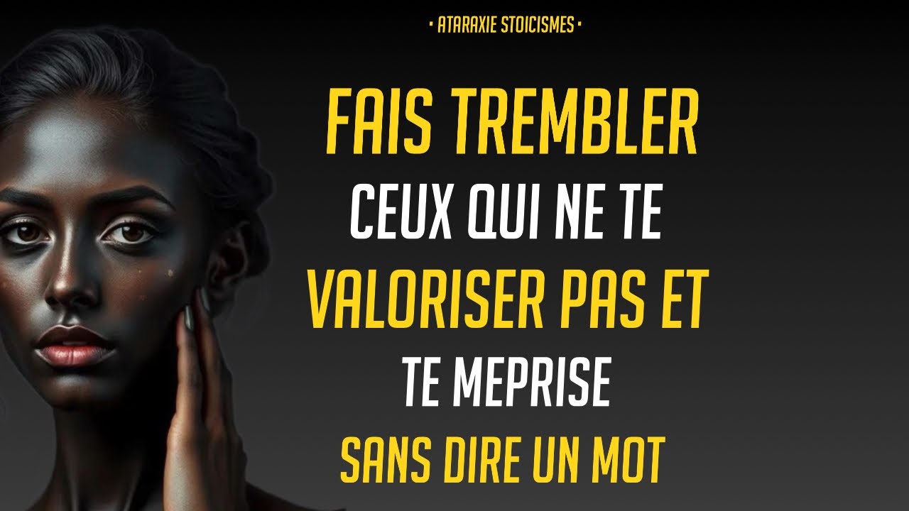 Un jour, elle regrettera de t’avoir sous-estimé (stoicismes)