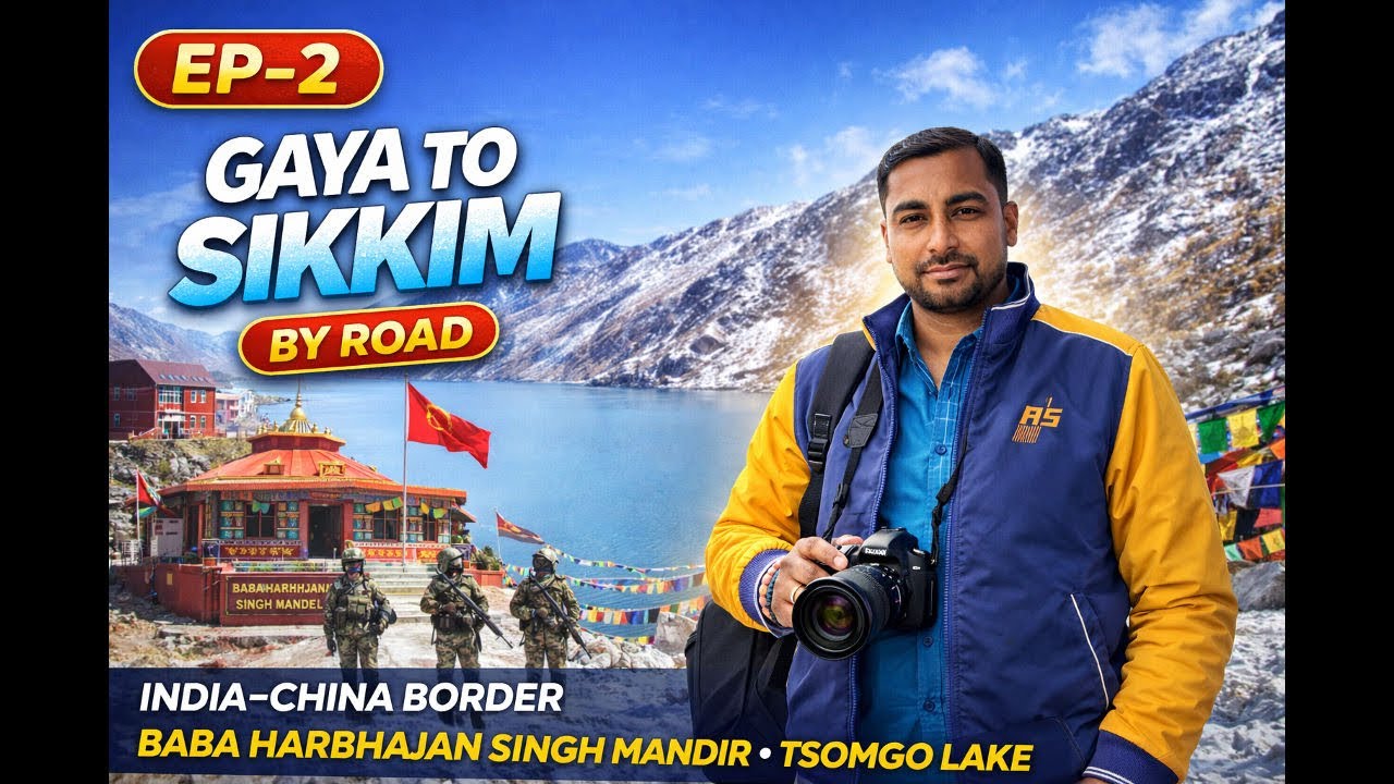 Ep-2  gaya to Sikkim [Nathulla border (14140ft)]
