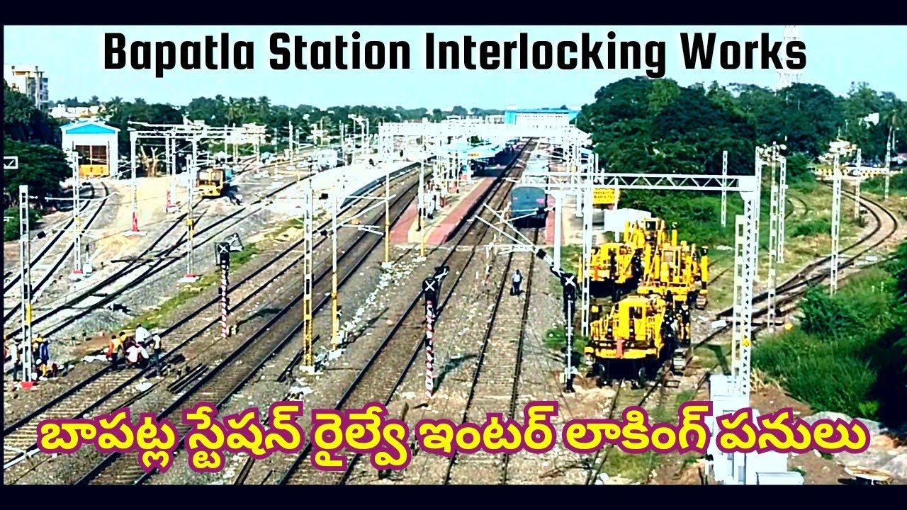 || Interlocking Works at Bapatla For commissioning 3rd line Gudur- Vijayawada Jn Thirdline Works ||