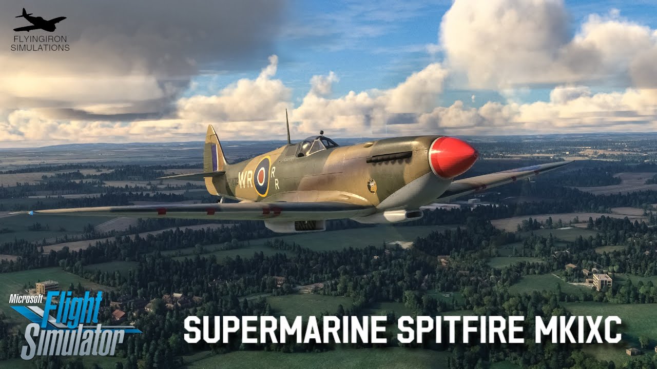 Supermarine Spitfire MK IXc | FlyingIron Simulations | Microsoft Flight Simulator 2020