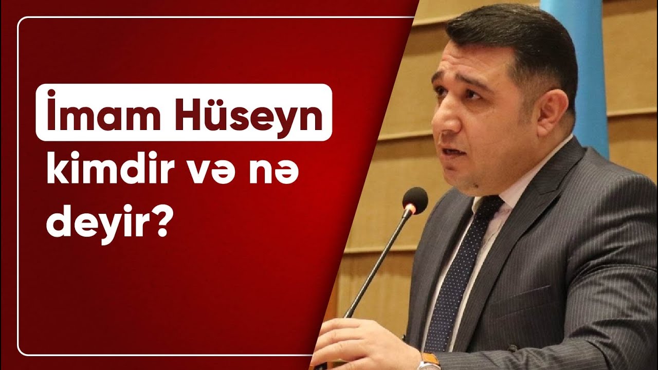 İmam Hüseyn kimdir və nə deyir?