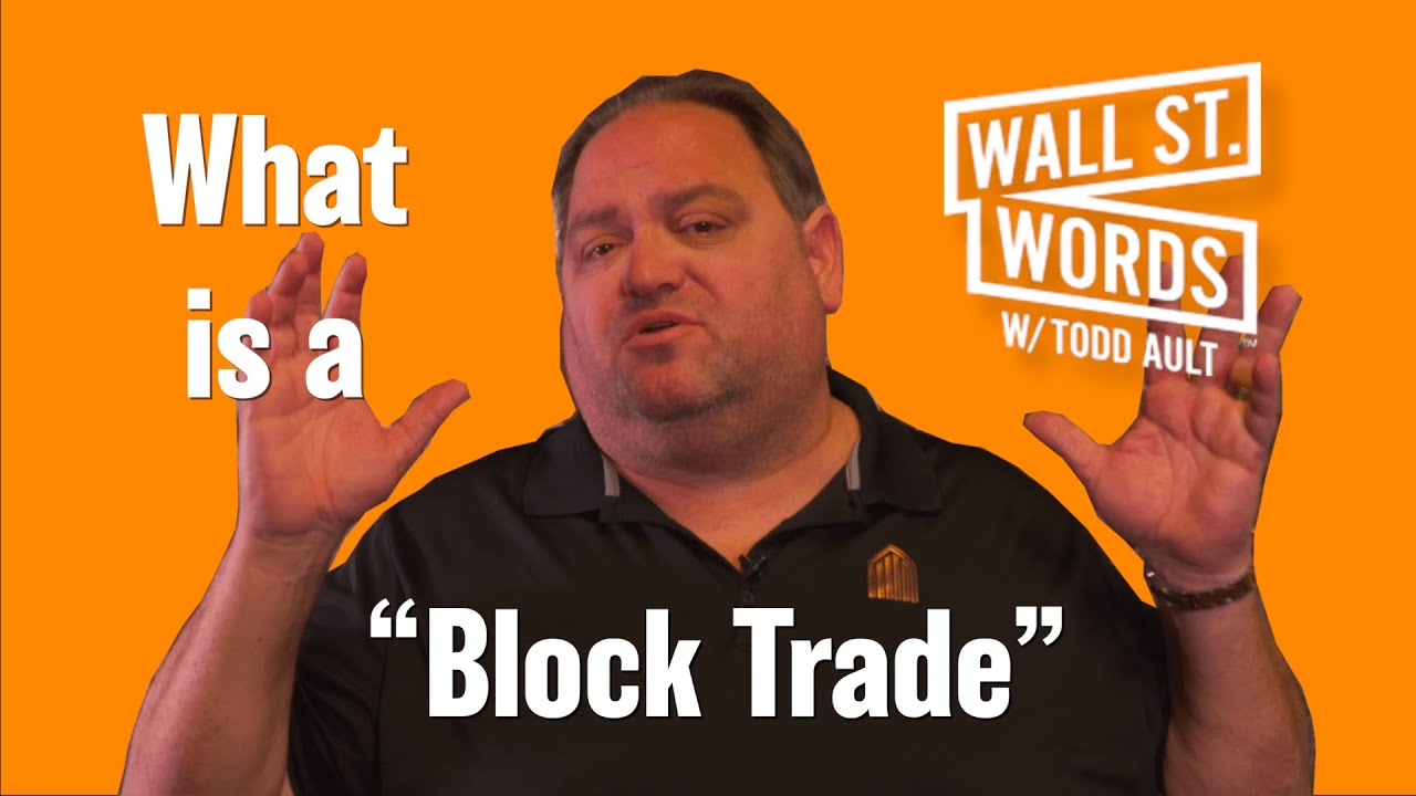 Wall Street Words word of the day = Block Trade