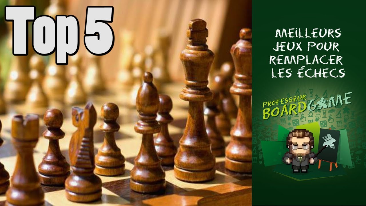 Top 5 - Meilleurs jeux pour remplacer les &Eacute;checs