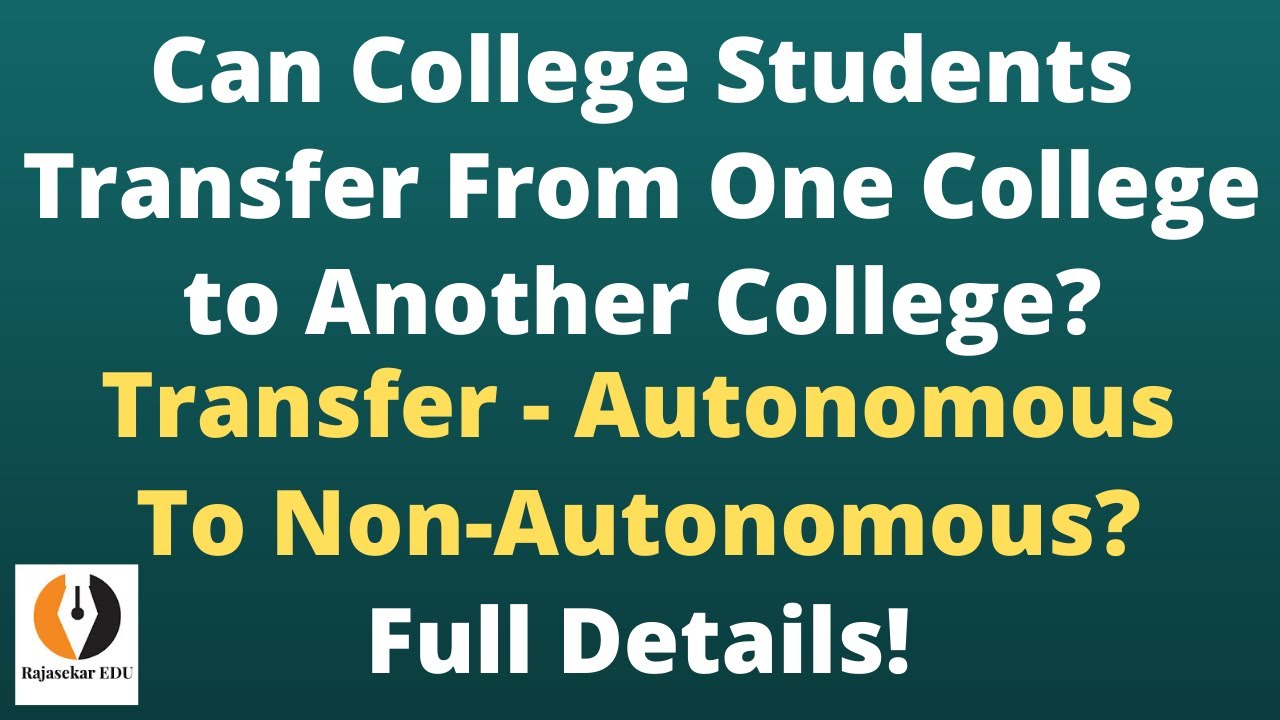 Can College Students Transfer from One College to Another? Is Possible Autonomous to Non-Autonomous?