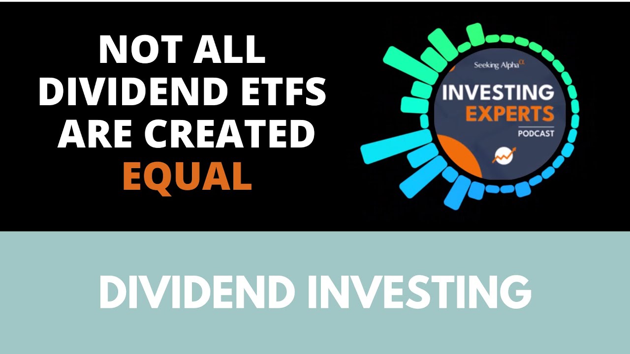 Not all dividend ETFs are created equal