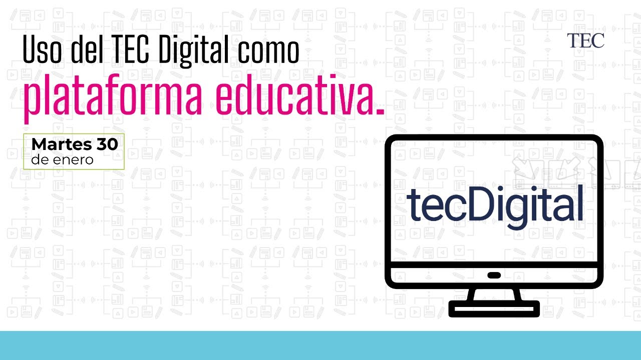 Uso del TEC Digital como plataforma educativa