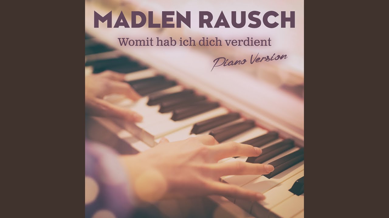 Womit hab ich dich verdient (Piano Version)