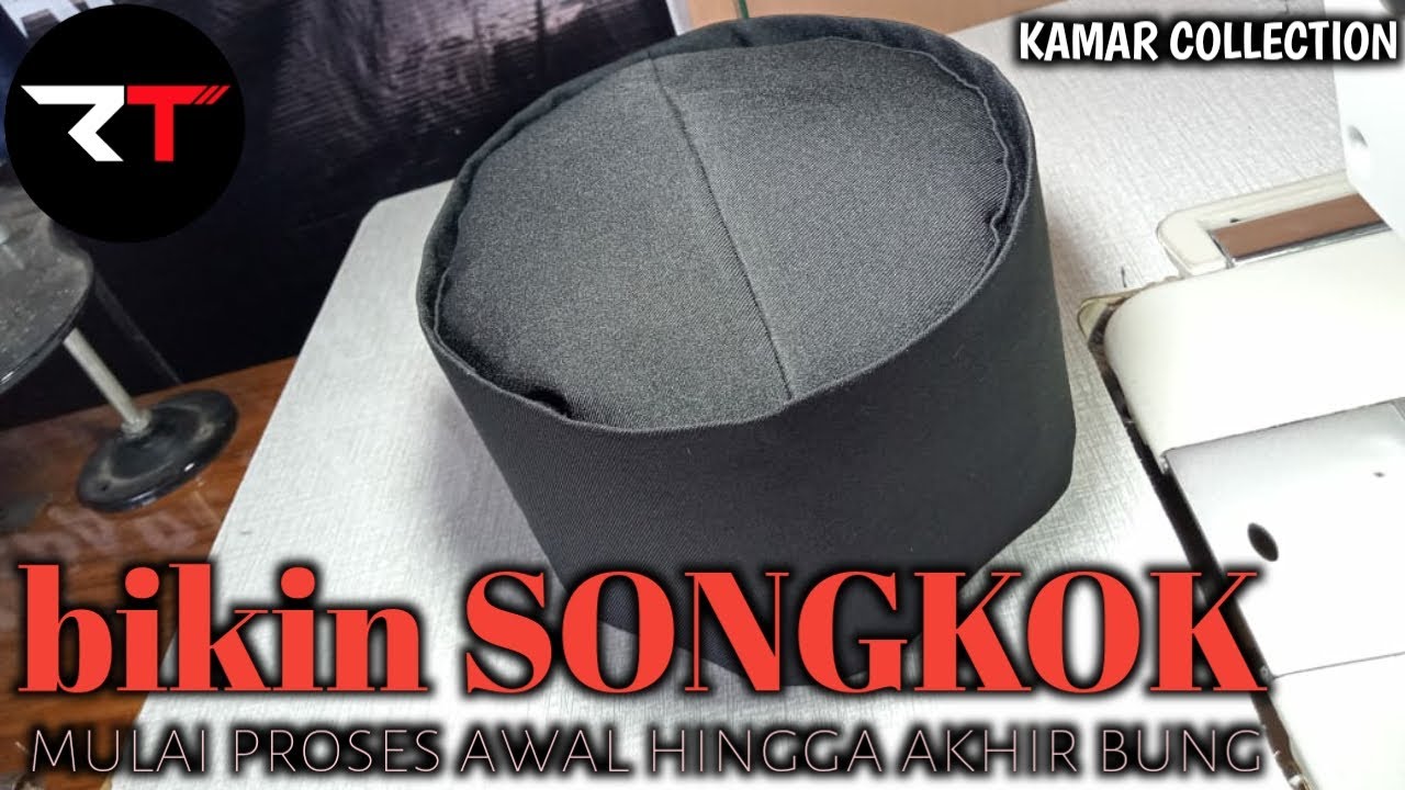 mudah!!! membuat SONGKOK - semua proses, making caps - all processes start to finish