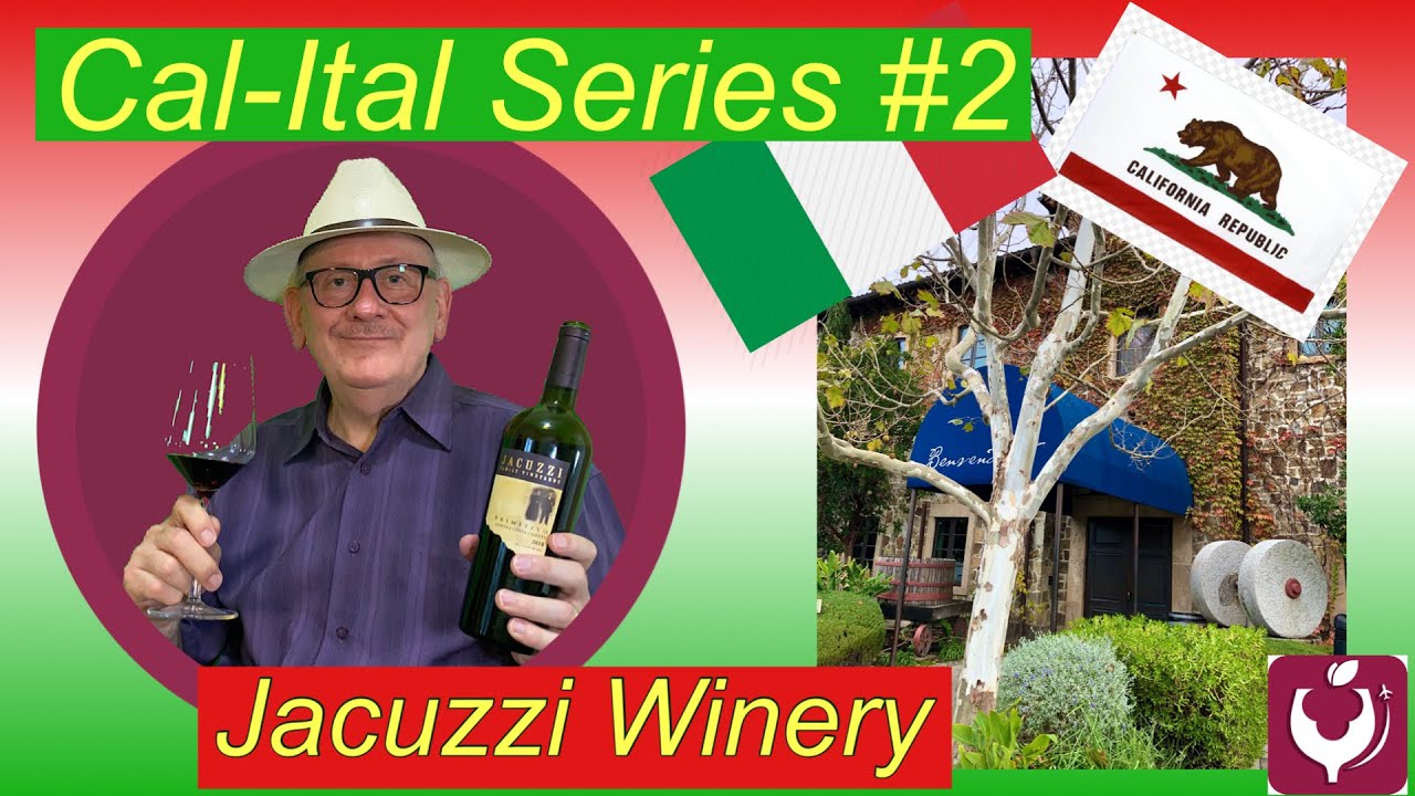 Cal-Ital Wineries Series Part 2: Jacuzzi Italian Varietal Wines