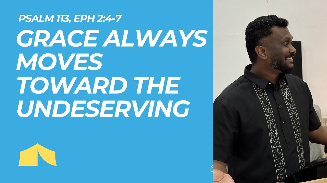 Grace Always Moves Toward the Undeserving | Psalm 113, Ephesians 2:4–7