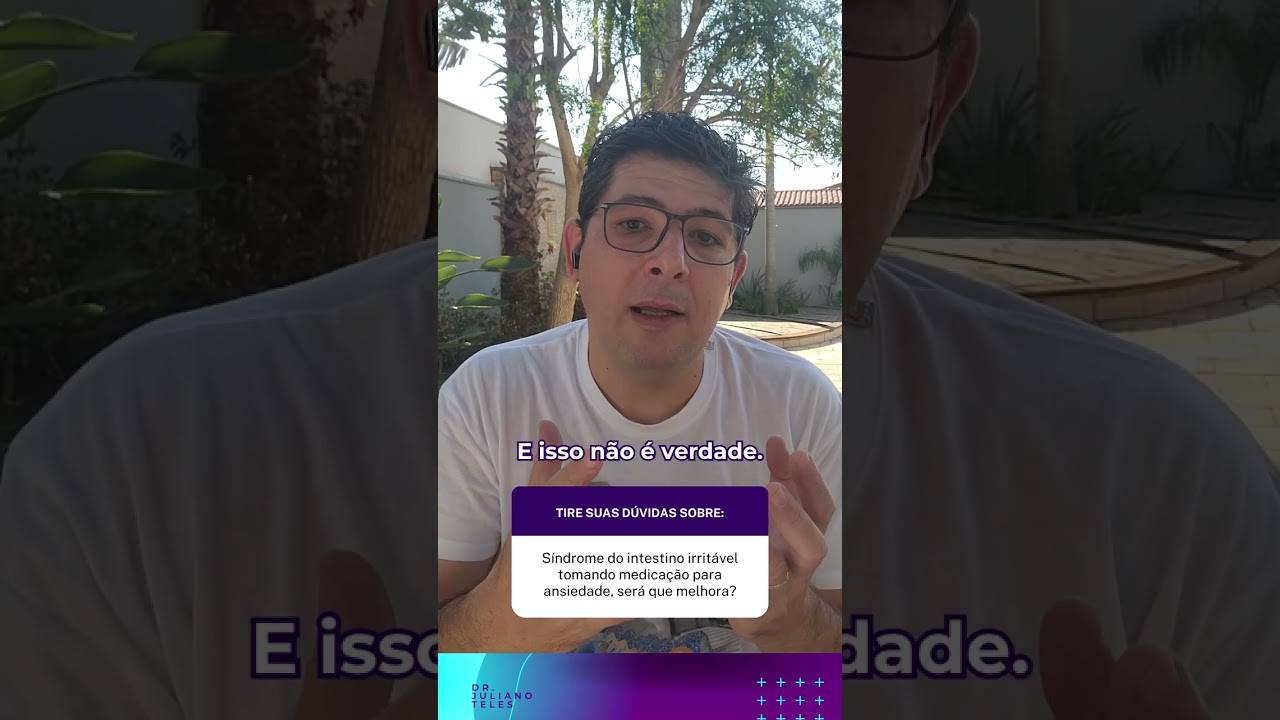 S&iacute;ndrome do intestino irrit&aacute;vel tomando medica&ccedil;&atilde;o para ansiedade, ser&aacute; que melhora?