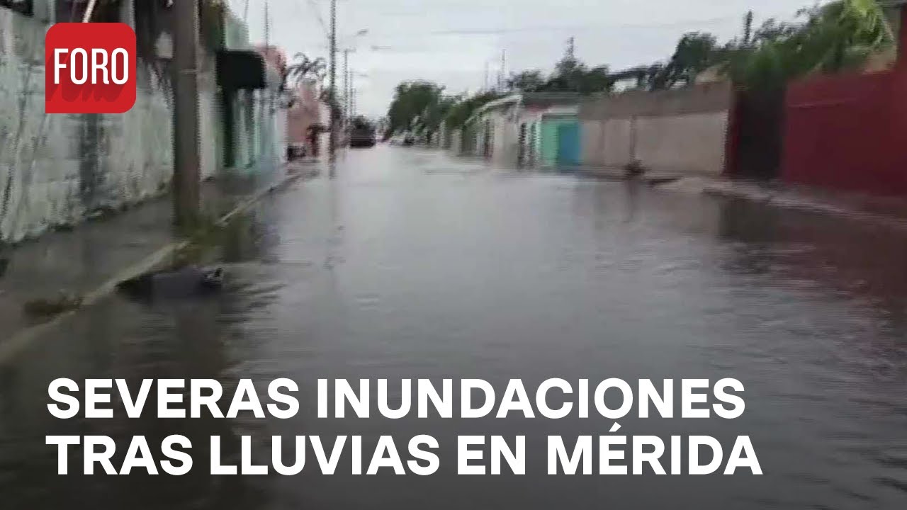 Lluvias torrenciales provocan severas inundaciones en calles de Mérida, Yucatán -  Las Noticias