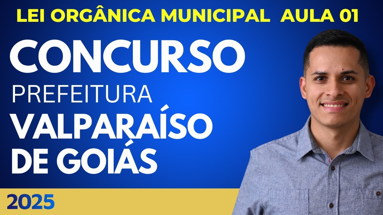 Concurso Público Valparaíso de Goiás 2025 Lei Orgânica Municipal + Questões INÉDITAS e Ins. Verbena