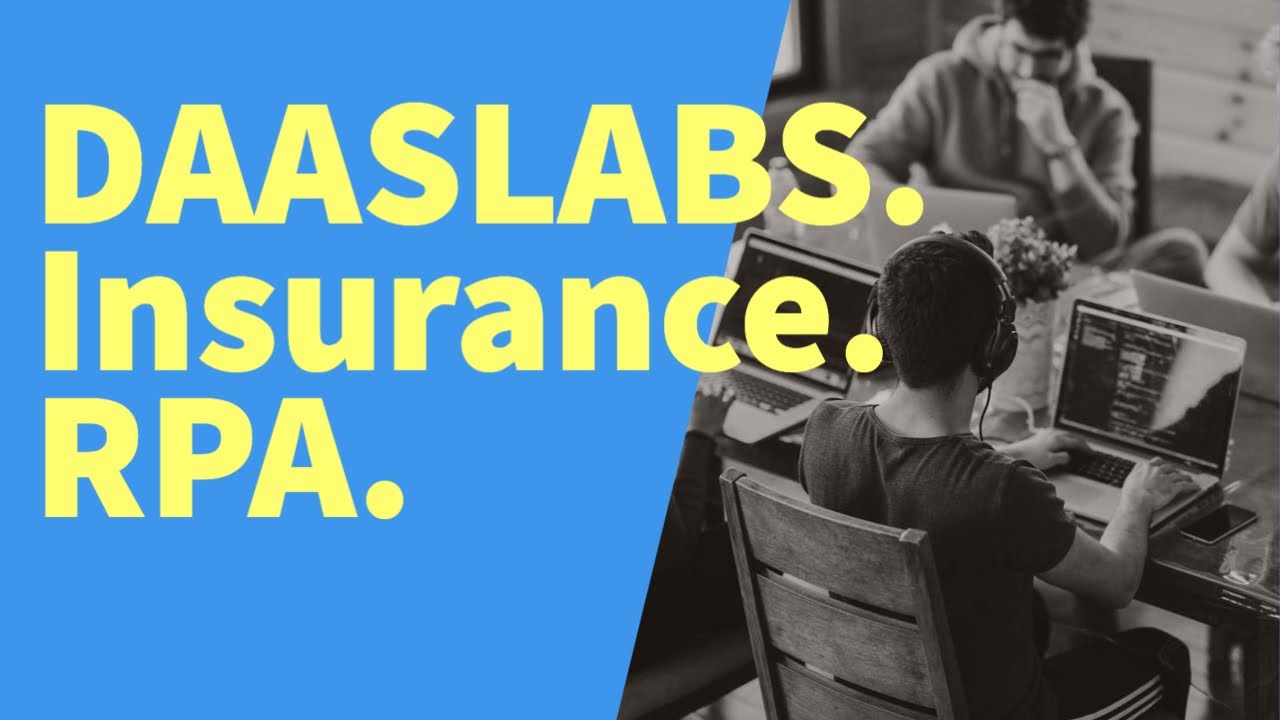 How DAAS LABS Transformed various processes in an Insurance company using RPA