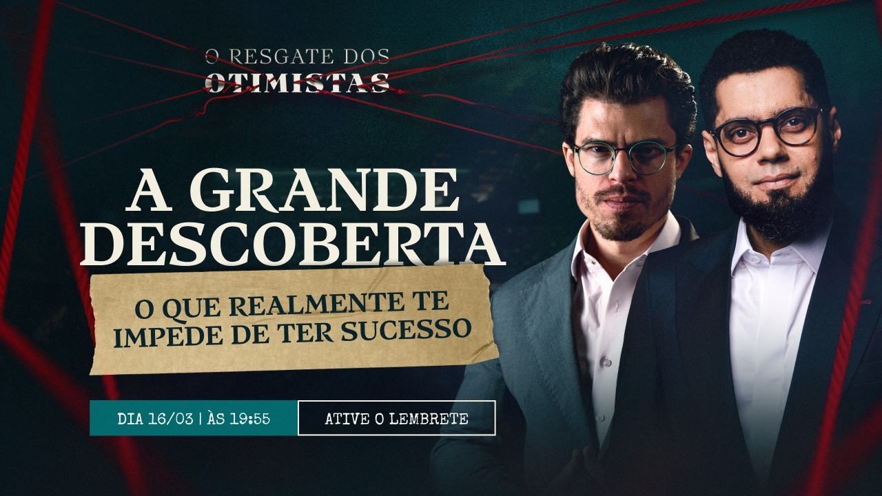 Aula 01: A Grande Descoberta - O que REALMENTE te impede de ter sucesso - O Resgate dos Otimistas