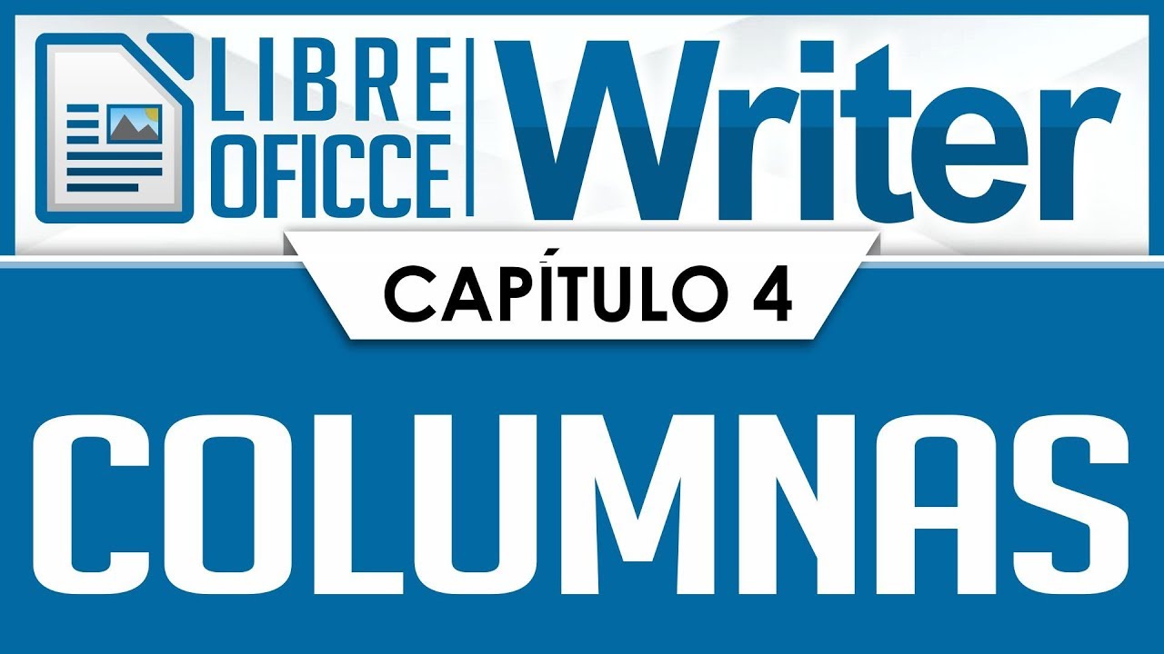 Curso LibreOffice Writer - Capítulo 4, Columnas, Saltos y Secciones