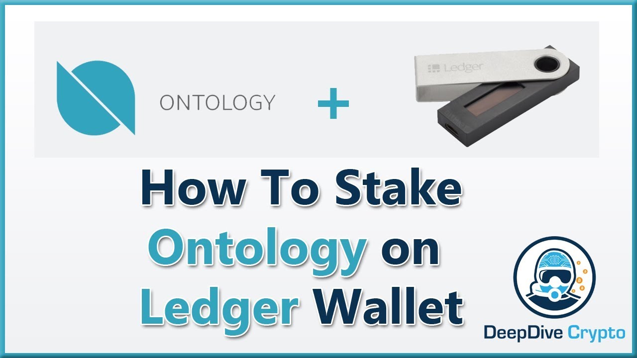 How to Stake Ontology (ONT) on Ledger Hardware Wallet to Earn ONG 🥩