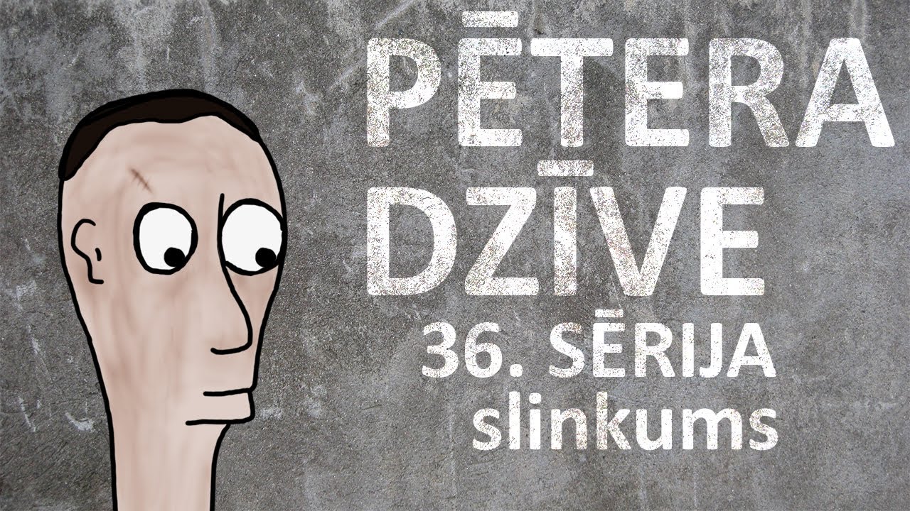Pētera dzīve - slinkums (36. sērija)