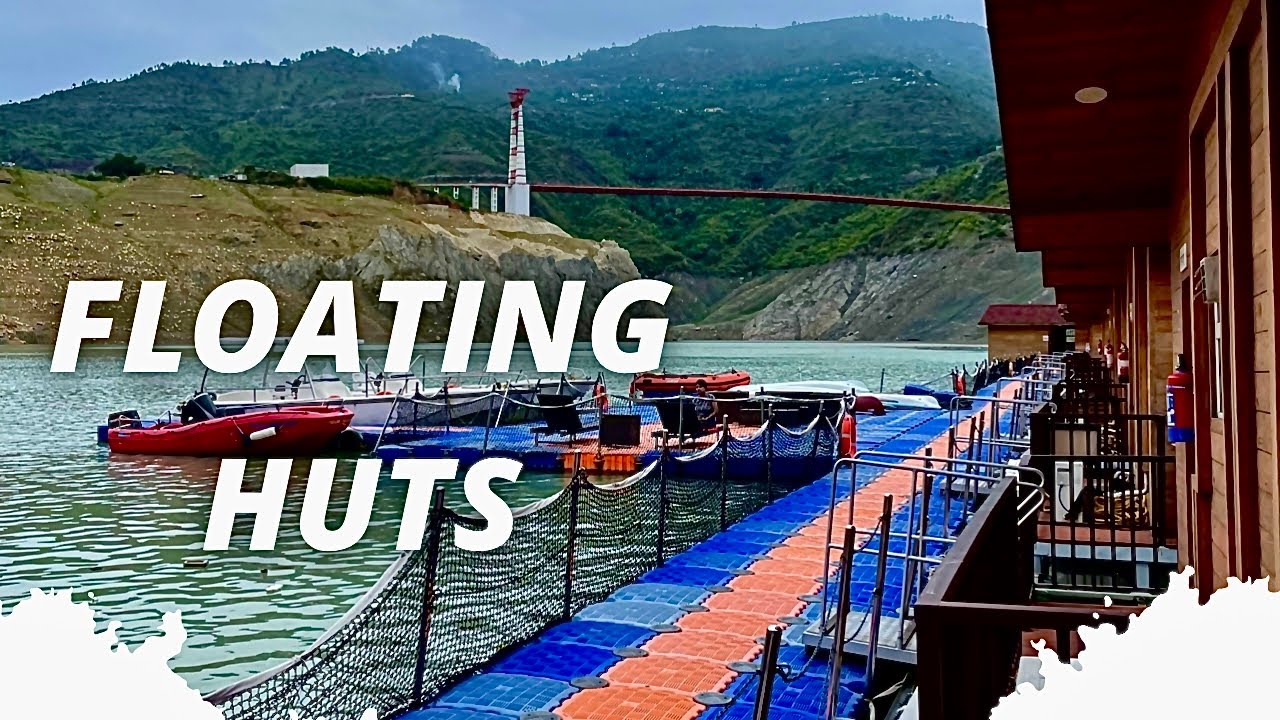 Tehri dam Uttarakhand | Floating Huts Tehri | Le ROI Floating Huts | Tehri Lake | Uttarakhand