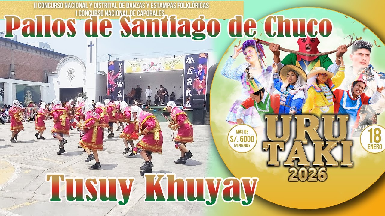 Pallos de Santiago de Chuco ( La Libertad) - Tusuy Khuyay / Concurso Uru Taki 2026