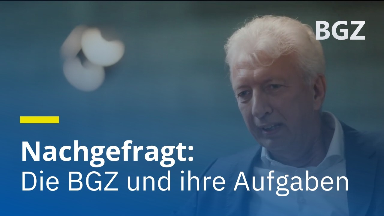 Nachgefragt: Wer ist die BGZ und was sind ihre Aufgaben?