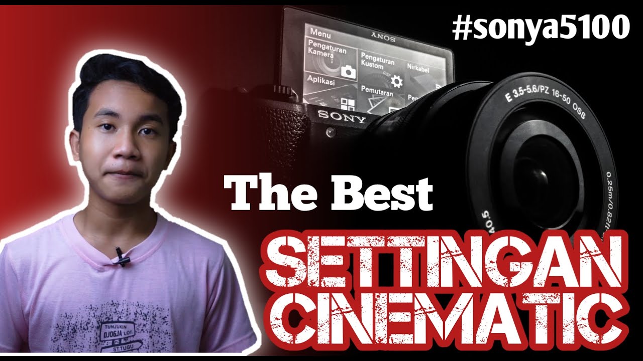 TUTORIAL Setting Kamera untuk CINEMATIC VIDEO // sony a5100 the best setting