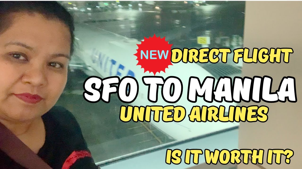 Experienced the NEW Direct Flight, SAN FRANCISCO to MANILA, via UNITED AIRLINES