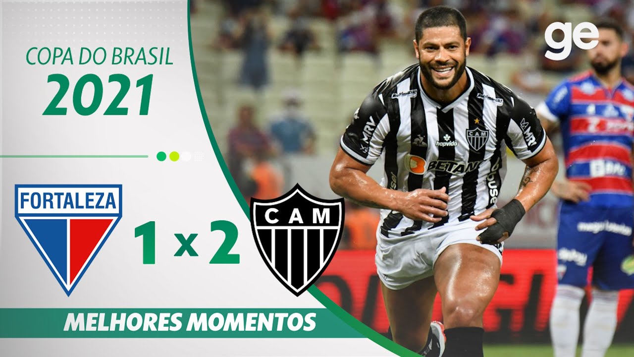 FORTALEZA 1 X 2 ATL&Eacute;TICO-MG| MELHORES MOMENTOS | SEMIFINAL COPA DO BRASIL 2021 | ge.globo