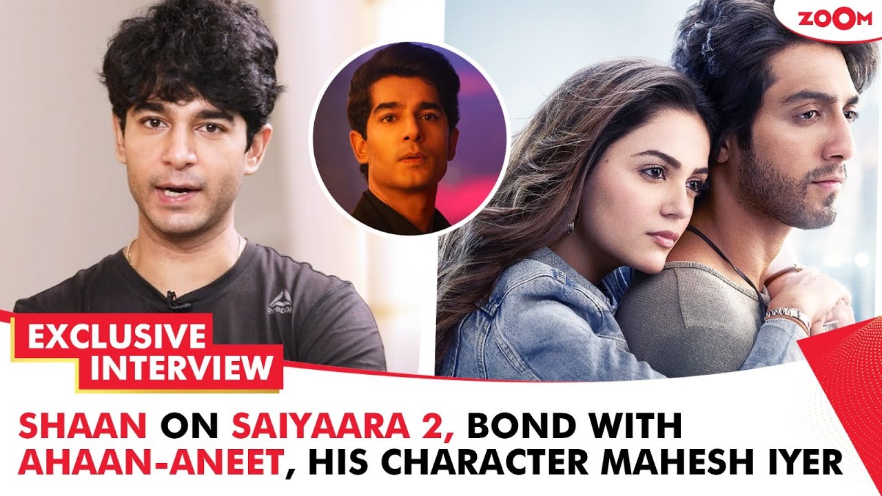 Saiyaara's villain Shaan R Grover's exclusive interview: On sequel, Ahaan Panday, Aneet Padda