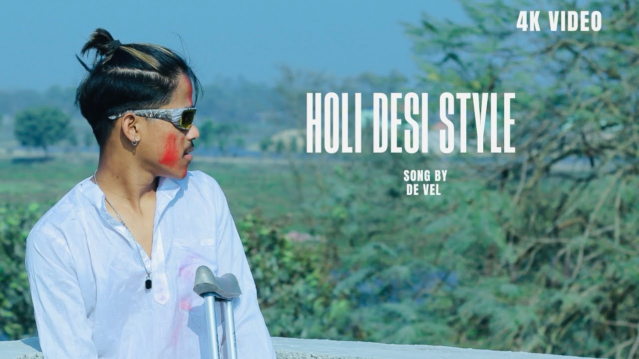 HOLI DESI STYLE ( Official Music Video ) De Vel 