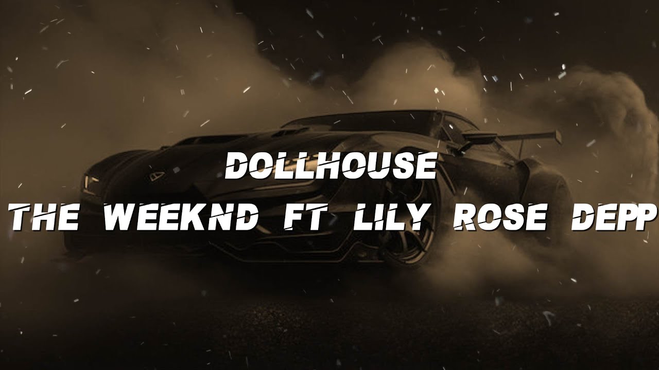 The Weeknd - Dollhouse (Feat. Lily Rose Depp) (Lyrics)