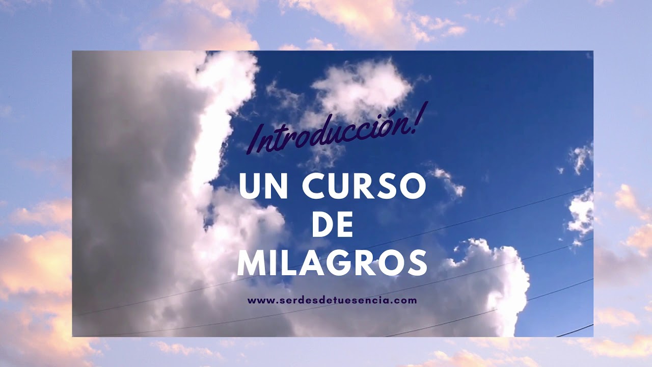 Introduccion a Un Curso de Milagros. UCDM