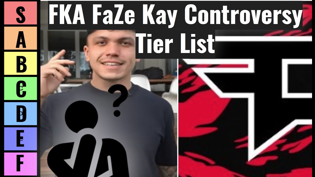 FKA FaZe Kay Controversy Tier List