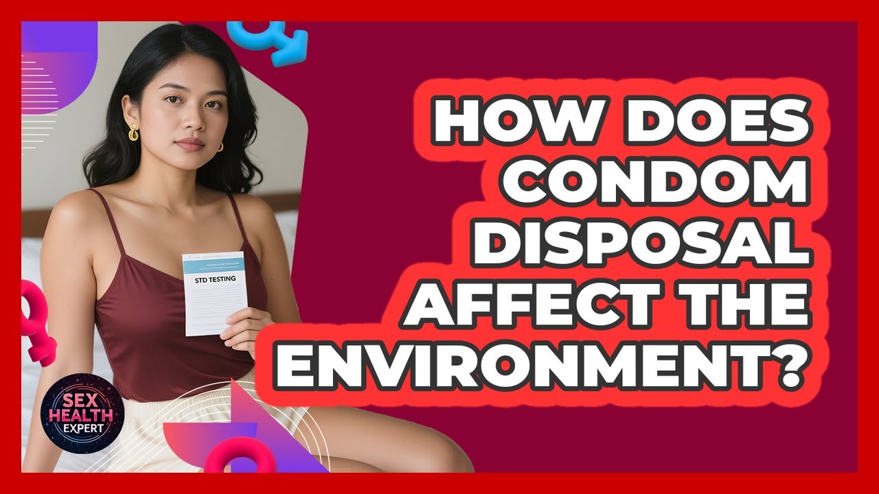 How Does Condom Disposal Affect The Environment? - Sex Health Expert
