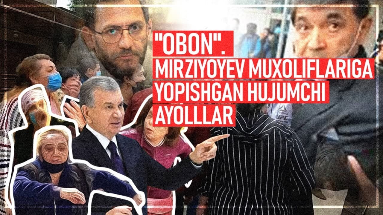 "OBON". Mirziyoyev muxoliflariga yopishgan hujumchi ayolllar