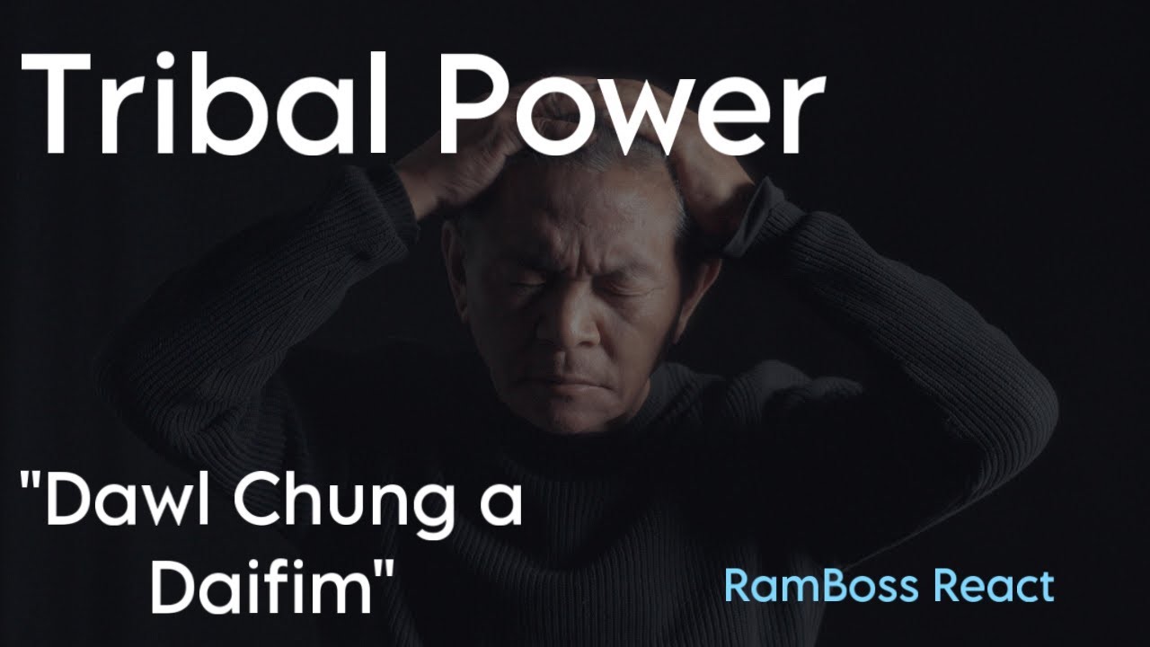 Tribal Power - Dawl Chung a Daifim // RamBoss React