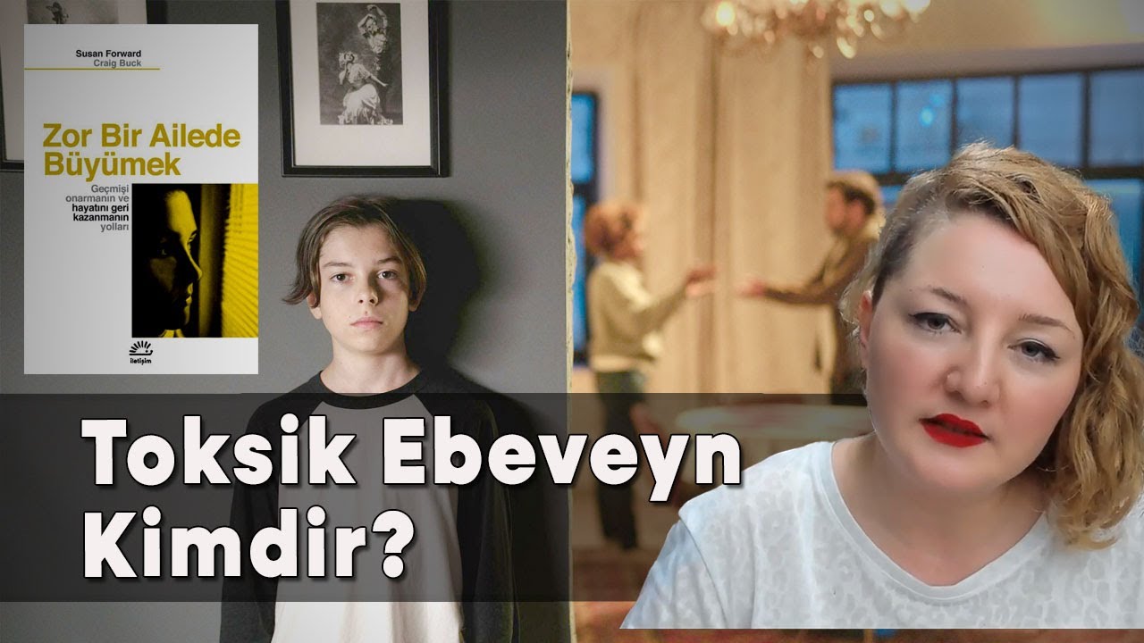 Zor Bir Ailede Büyümek – Toksik Ebeveyn Kimdir?