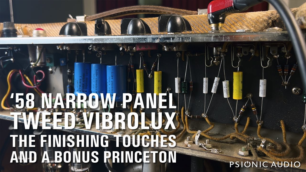 '58 Narrow Panel Tweed Vibrolux | The Finishing Touches and a Bonus Princeton