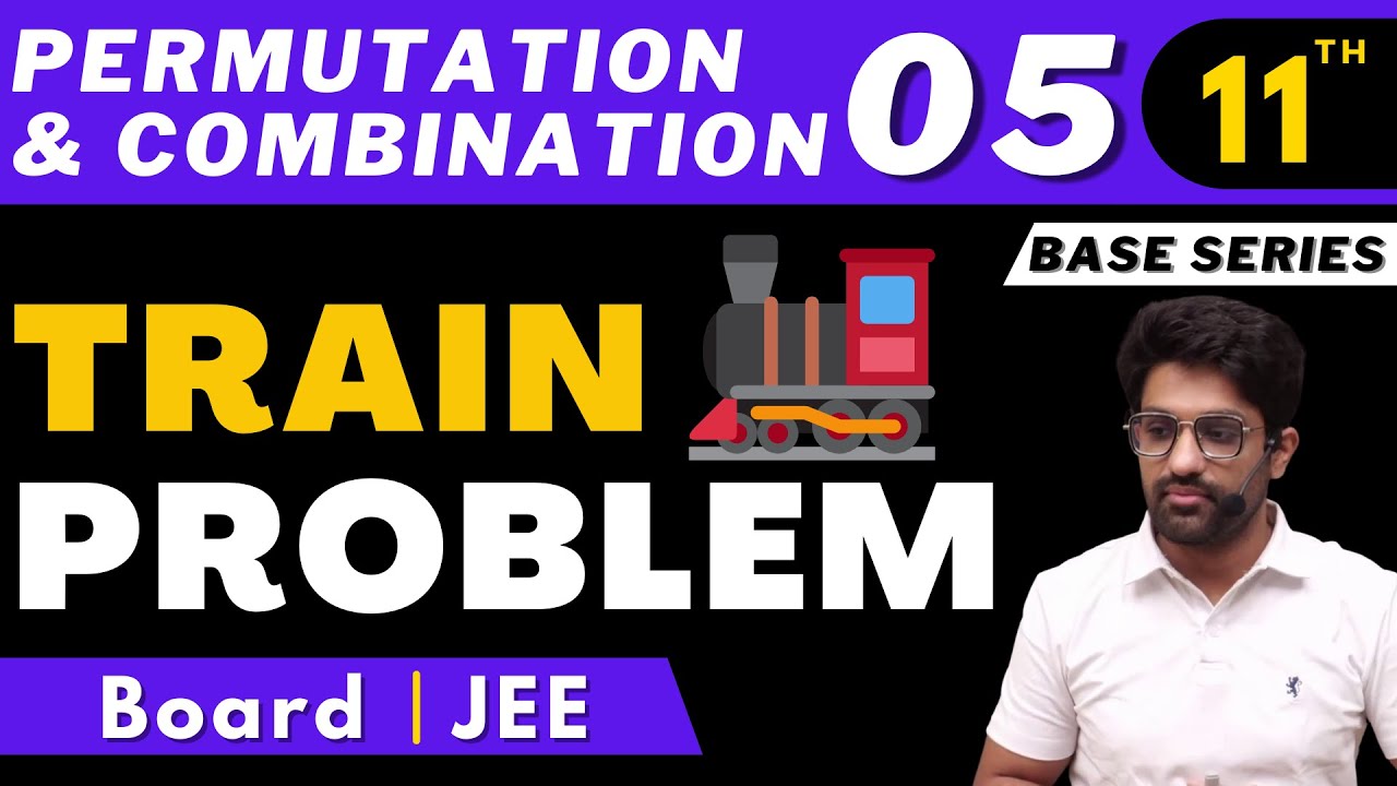 Permutation & Combination 05 | Train Problem 🚂  | Aman Sir | Bhannat Maths