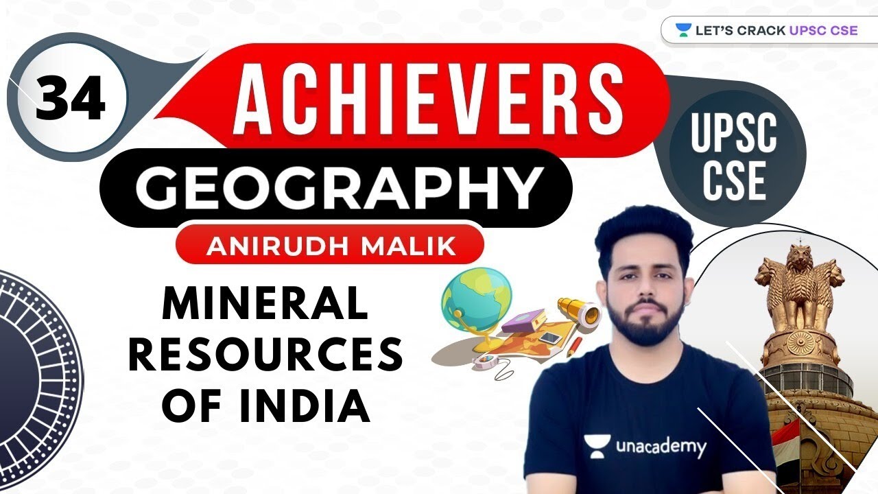 UPSC CSE Achievers | Geography by Anirudh Malik | Mineral Resources of India
