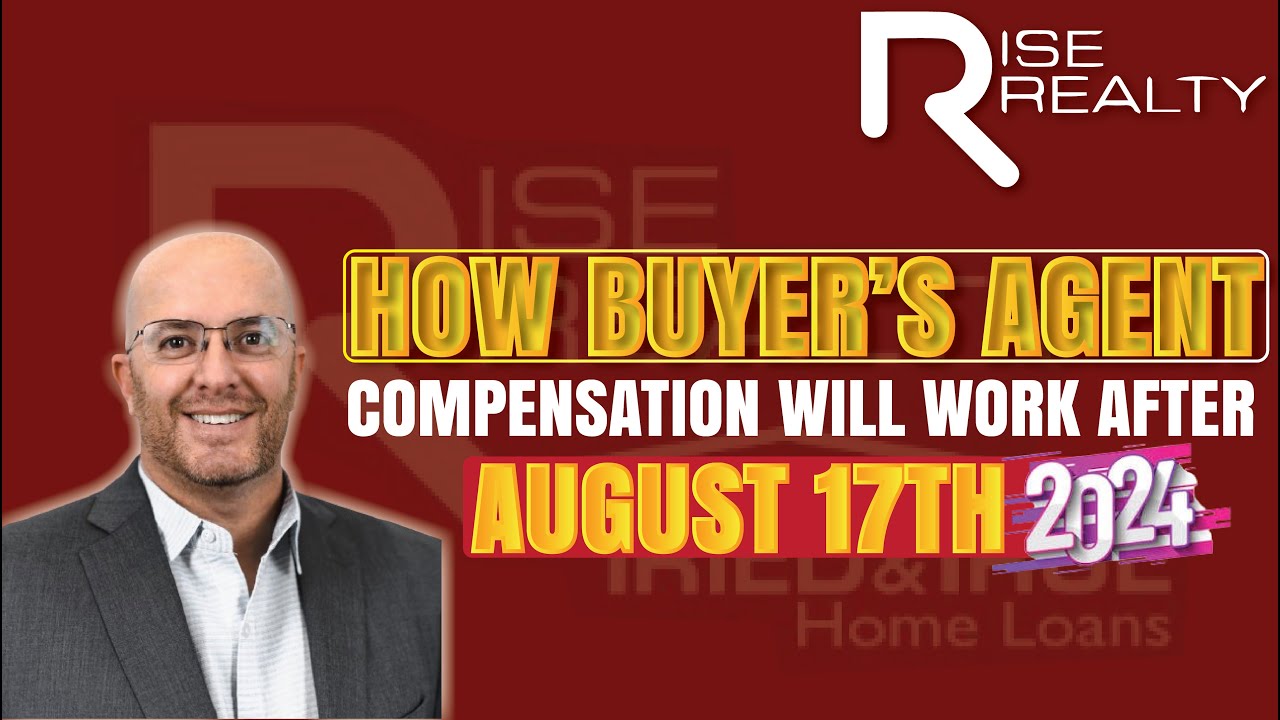 How Buyer's Agent Compensation will work after August 17th 2024
