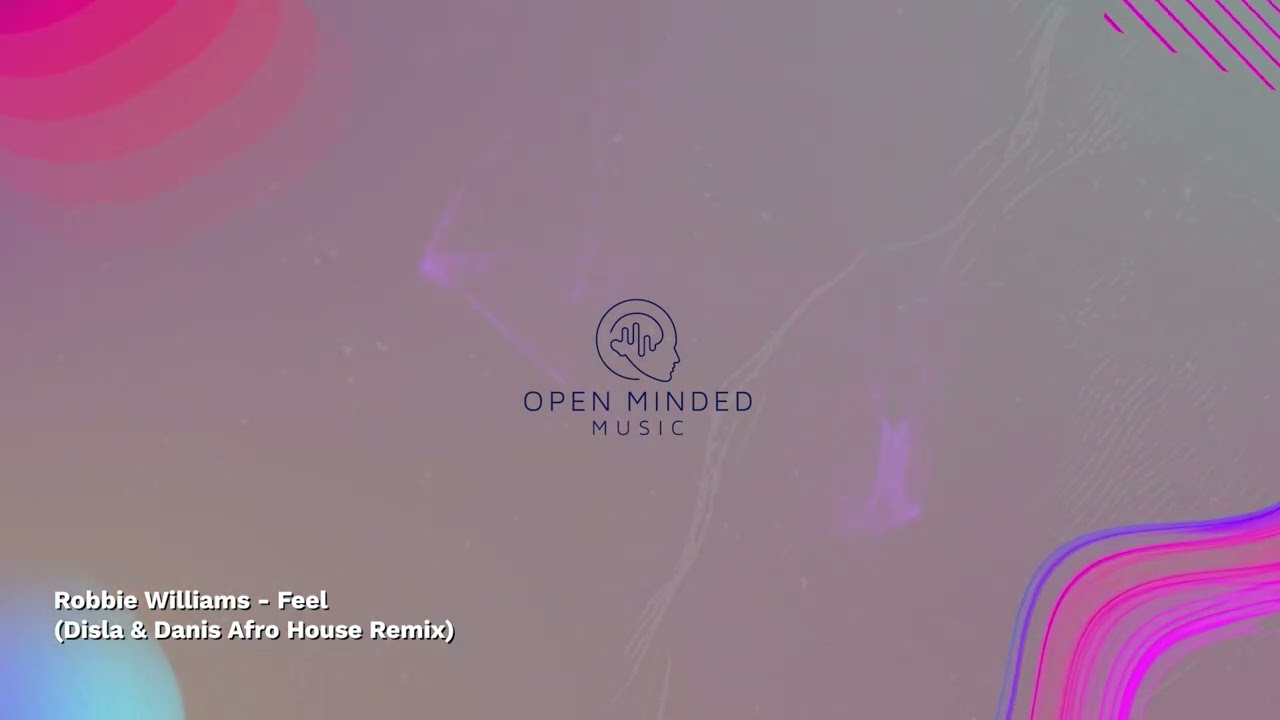 Robbie Williams - Feel (Disla & Danis Afro House Remix) | Top Afro House Remix for Party