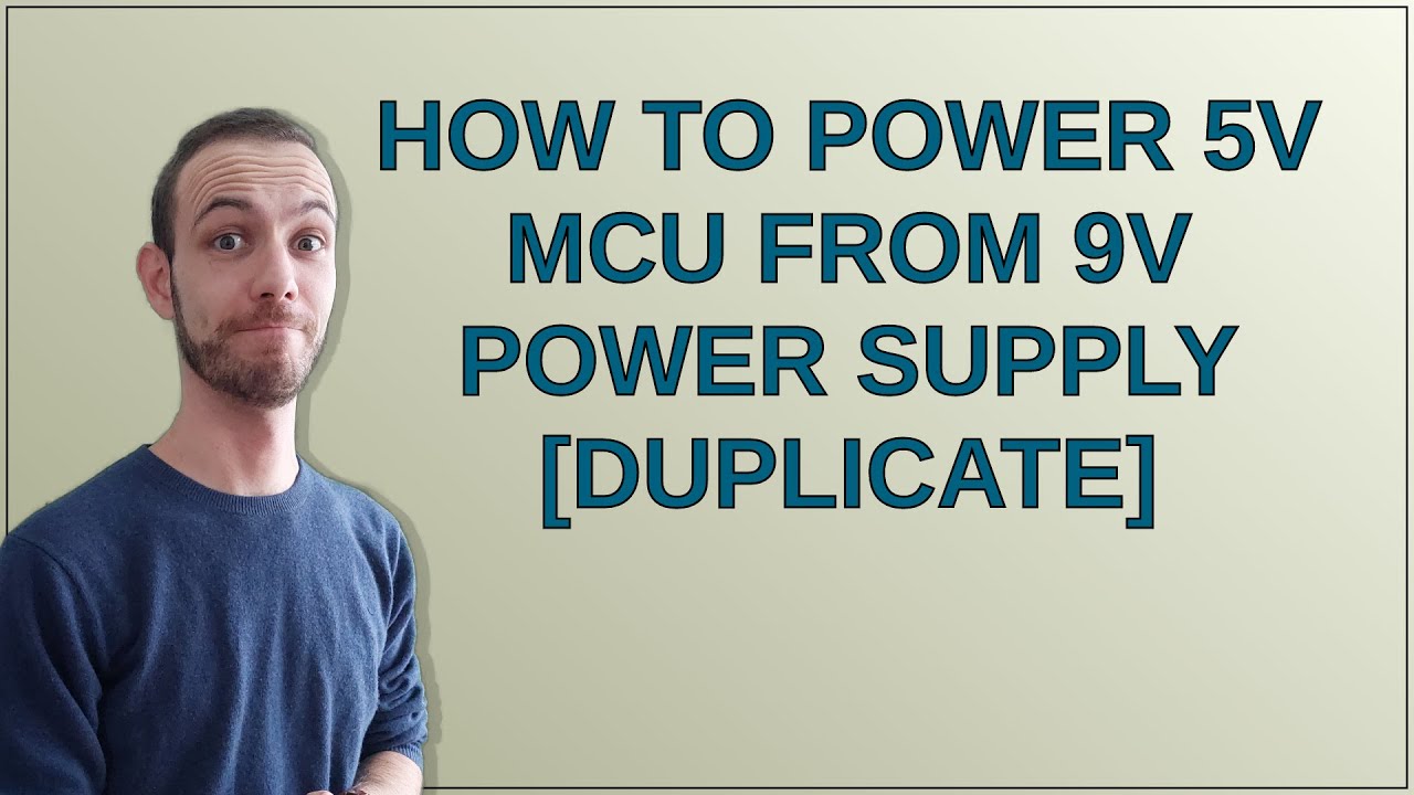 Electronics: How to power 5V MCU from 9V power supply