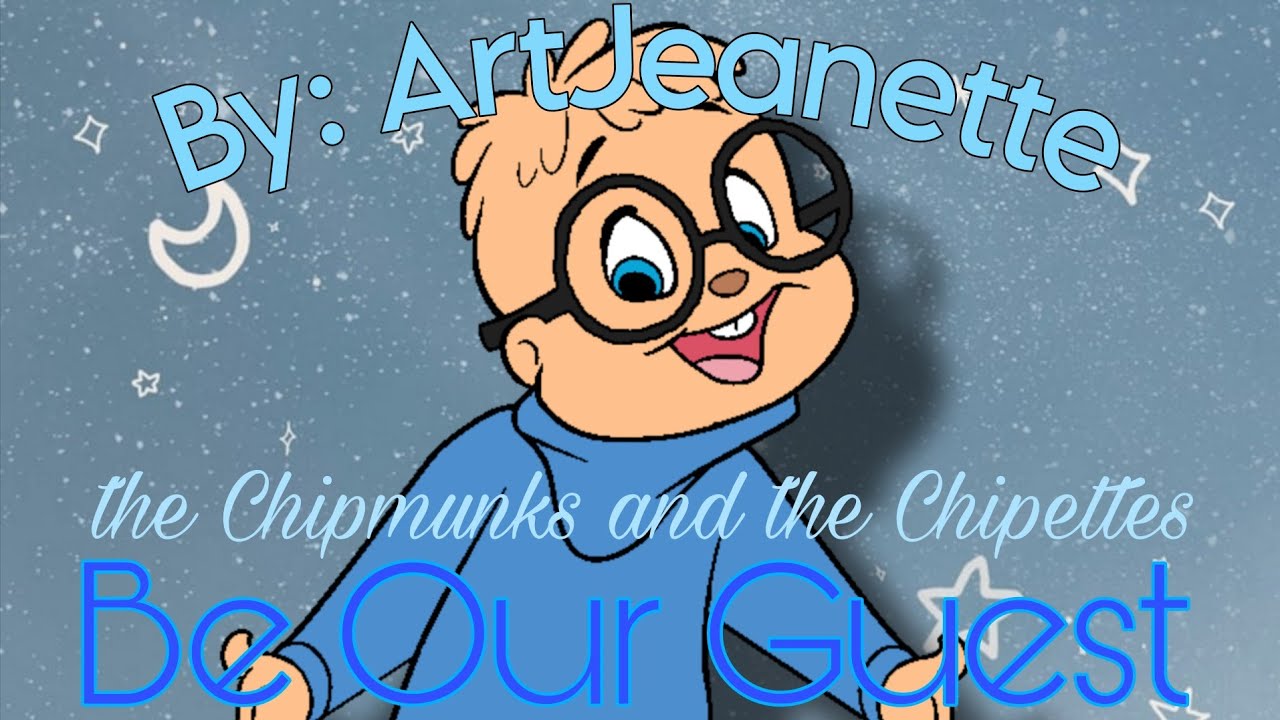 Be Our Guest | The Chipmunks and The Chipettes | LYRICS