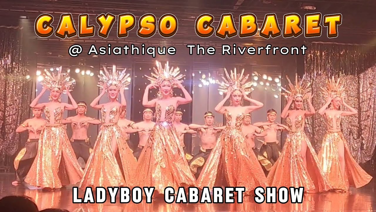 CALYPSO CABARET | Lady Boy Cabaret Show @ Asiatique The Riverfront, Bangkok, Thailand
