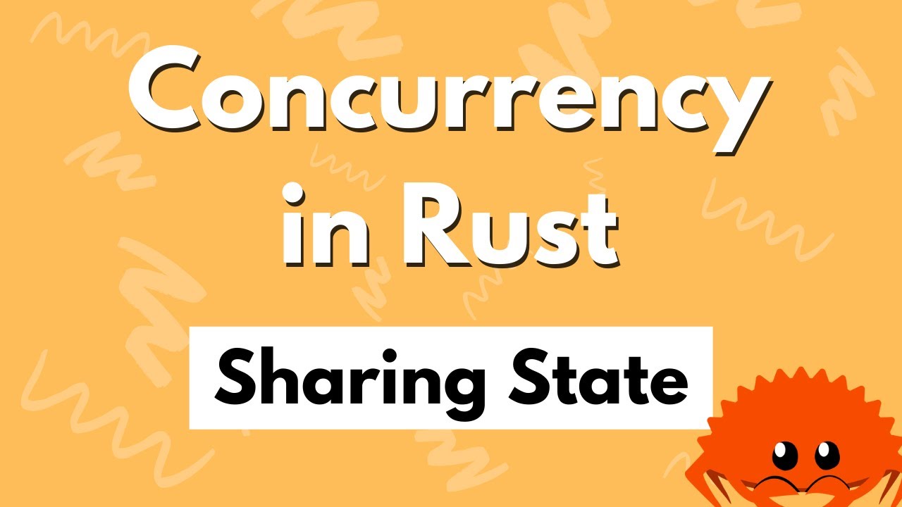 Concurrency in Rust - Sharing State