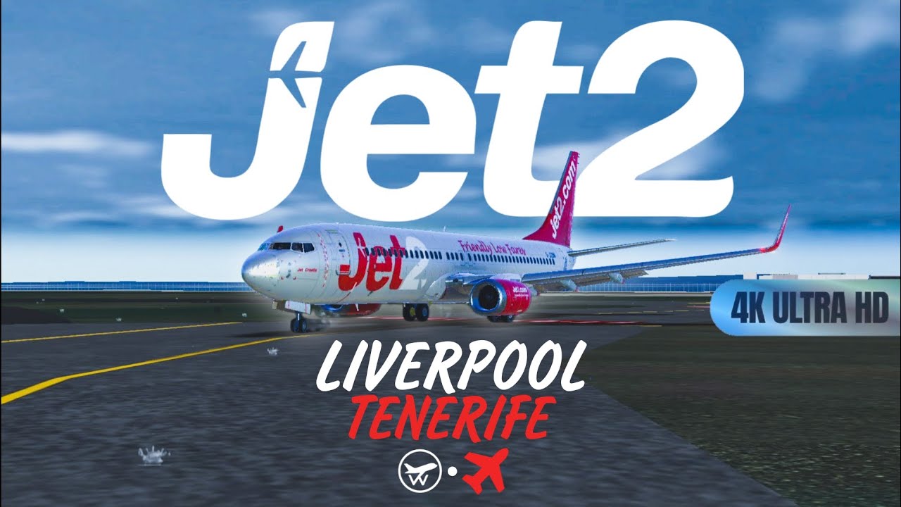 [4K] Jet2 B737-800 | LPL ➝ TFS | Real Flight Simulator